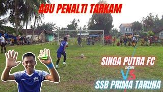 ADU PENALTI SINGA PUTRA X SSB PRIMA TARUNA di TOURNAMENT SEPAK BOLA NARASINGA II DESA KOTA LAMA 2024