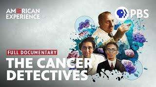 The Cancer Detectives | Full Documentary | AMERICAN EXPERIENCE | PBS