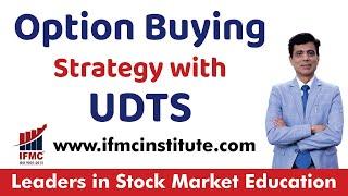 NAKED OPTION BUYING STRATEGY AS PER UDTS ll Option Trading ll IFMC INSTITUTE