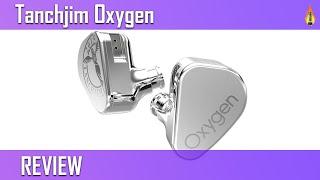 Tanchjim Oxygen Review