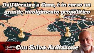 Dall’Ucraina al Medio Oriente, è in corso un grande rivolgimento geopolitico | Salvo Ardizzone