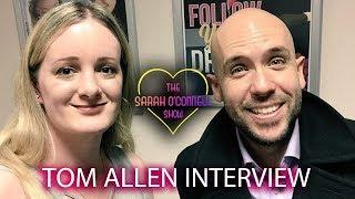 Tom Allen Interview with Sarah O'Connell