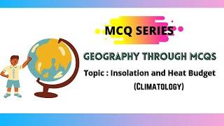 Geography topic wise mcqs | Insolation and Heat Budget (Part 2) | Inversion  | Competitive exams