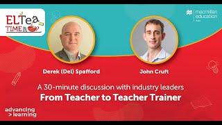 ELTea Time Plus: From Teacher to Teacher Trainer