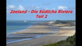 Zeeland - Die  Südliche Riviera Teil 2  -  Veere , Domburg, Westkapelle, Zoutelande