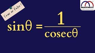 Relation between sinθ and cosecθ | sin θ not equal to 1/cosec θ | Facts in Mathematics