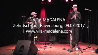 VILA MADALENA live @ Zehntscheuer Ravensburg