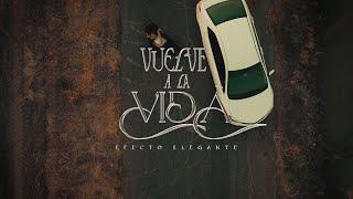 Vuelve a la Vida - Efecto Elegante (Video Oficial)