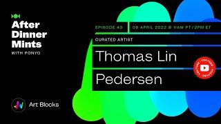 Episode 43: Art Blocks After Dinner Mints w/ Thomas Lin Pedersen
