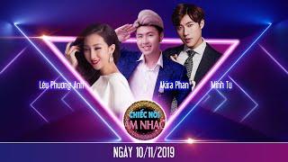 Chiếc Nôi Âm Nhạc | Ngày 10/11/2019: Ca sĩ Lều Phương Anh - Minh Tú - Akira Phan