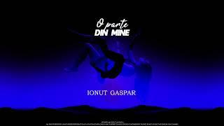 Ionut Gaspar - O Parte Din Mine