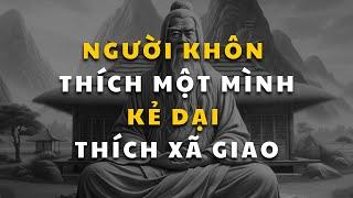 Tại sao người khôn chọn cô đơn, ít xã giao