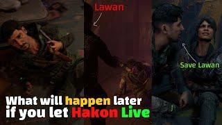 Leave Hakon to die or Help Hakon