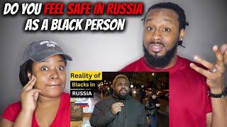  BEING BLACK IN RUSSIA | American Couple Reacts "Do Black People Feel Safe In Russia?"