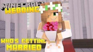 Minecraft - Little Kelly Adventures : WHOS GETTING MARRIED?!