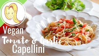 Vegan Summer Garlic & Tomato Capellini (or Angel Hair) with fresh Basil