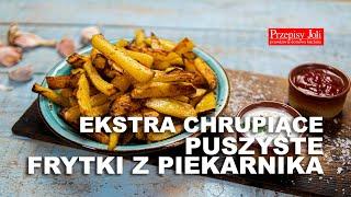 FRYTKI Z PIEKARNIKA - PRZEPIS NA EKSTRA CHRUPIĄCE I PUSZYSTE FRYTKI Z PIEKARNIKA