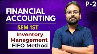 Inventory Management :- FIFO Method | Financial Accounting | BCOM/BBA Sem 1st 2024 | CWG for BCOM