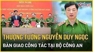 Chánh Văn phòng Trung ương Đảng Nguyễn Duy Ngọc bàn giao công tác tại Bộ Công an | Báo VietNamNet