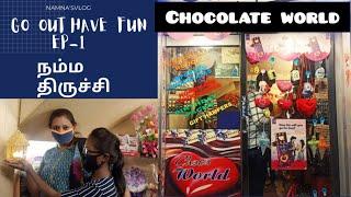 #Go out have fun -EP -1, CHOCO WORLD, cantonment , Trichy