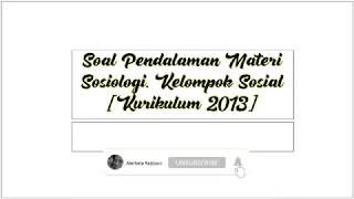 Soal Pendalaman Materi Sosiologi. Kelompok Sosial (Kurikulum 2013)