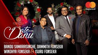 DATE WITH DANU | Bandu Samarasinghe, Dammith Fonseka, Windhya Fonseka & Isuru Fonseka