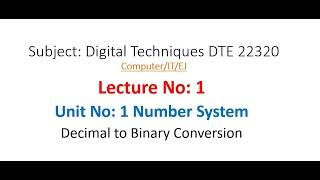 DTE| Lecture-01 | Decimal to Binary Conversion| Digital Techniques 22320 | MSBTE