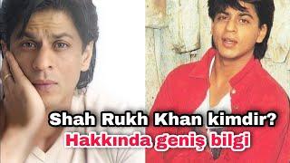 Shah Rukh Khan kimdir? Detaylı Anlatım 2021