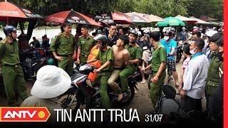 Tin An Ninh Trật tự Nóng Nhất 24h Trưa 31/07/2021 | Tin Tức Thời Sự Việt Nam Mới Nhất | ANTV