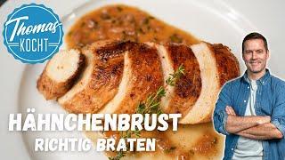 Hähnchenbrust richtig saftig braten - mit einer schnellen Sauce