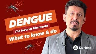 Dengue: The Fever Of The Month | What to know and do | Dr. Shriram Nene