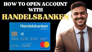 How to open an account with HANDELSBANKEN Bank l Double Z