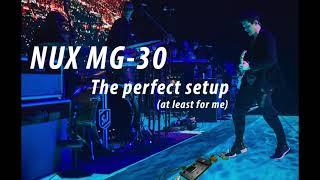 NUX MG 30 The Ultimate Review - The perfect setup (at least for me)