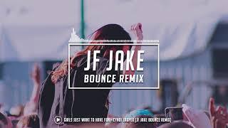 Girls Just Want To Have Fun - Cyndi Lauper (JF Jake Bounce Remix)