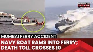 Navy Boat Rams Into Ferry Near Gateway Of India In Mumbai; Death Toll Reaches 13, 101 Rescued