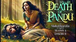 Death of Pandu | Mahabharat in English | Season 4 Episode 8