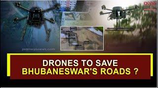 CAN DRONES SAVE BHUBANESWAR'S ROADS ?