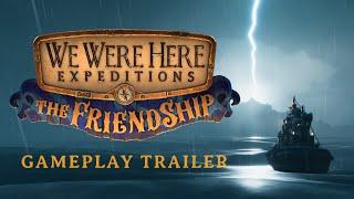 We Were Here Expeditions: The FriendShip Gameplay Trailer | Steam, Epic, PlayStation & Xbox