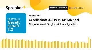 Gesellschaft 3.0: Prof. Dr. Michael Meyen und Dr. Jobst Landgrebe