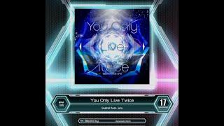 [SDVX] You Only Live Twice (MXM 17)