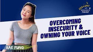 Rae Fung On Overcoming Insecurity & Owning Your Voice