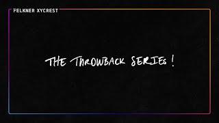 THE THROWBACK SERIES!