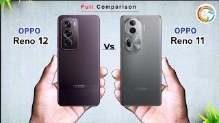 Oppo Reno 12 Vs Oppo Reno 11  Full Comparison in Details | Which one is Best