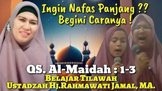 Ingin Nafas Panjang? Begini Caranya‼️Bimbingan Tilawah Ustdh Hj.Rahmawati Jamal,MA || QS.Al-Maidah