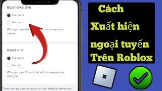 Cách Xuất Hiện Ngoại Tuyến Trong Roblox (Nhanh & Dễ) | Cách Xuất Hiện Ngoại Tuyến Trong Roblox