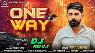 Vijay Jornang | ONE WAY | kala kach kali gadi | new attitude song | one way dj remix @VRAJSTUDIO