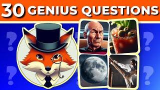  Genius-Level Trivia: 30 Cunning Questions | How Many Can YOU Get Right? 