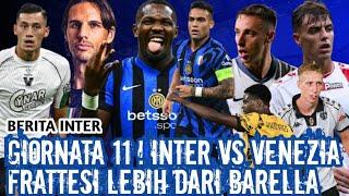 INTER VS VENEZIA  DUMFRIES TEKEN KONTRAK  INCAR 3 ITALIANO  BARELLA VS FRATTESI  BERITA INTER