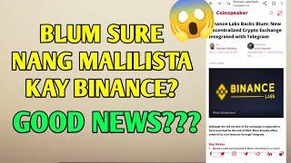 GOOD NEWS!!! BLUM SURE NANG MALILISTA KAY BINANCE?