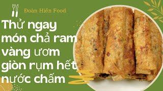 Bạn có muốn biết cách làm CHẢ RAM  vàng ươm , giòn rụm với Đoàn Hiền Food.